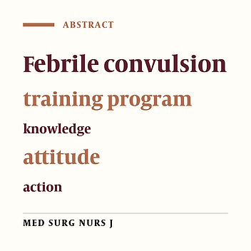 The effects of febrile convulsion control program on knowledge, attitude, anxiety, and action of mothers