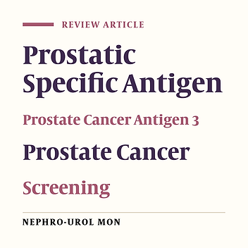 Scrutiny of Prostate Cancer Antigen 3 Effectiveness as an Assist of Prostatic Specific Antigen in Screening and Early Diagnosis of Prostate Cancer: A Review