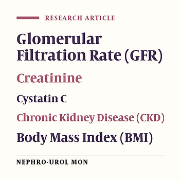 A Comparison of Estimated GFRs Based on Formulas of Serum Cystatin C and Serum Creatinine