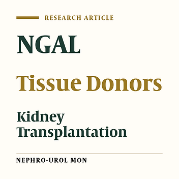 Comparison of Serum and Urine Neutrophil Gelatinase-Associated Lipocalin (NGAL) With Serum Creatinine in Prediction of Kidney Suitability for Transplantation