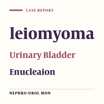 Transvesical Enucleation of Multiple Leiomyoma of Bladder and Urethra