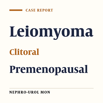Large Clitoral Leiomyoma in a Forty-Two Years Old Premenopausal Woman
