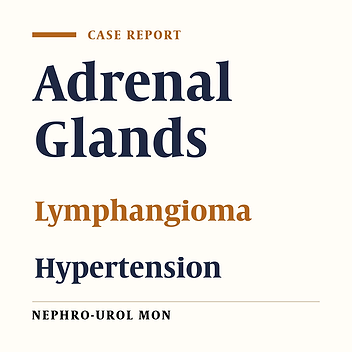 Adrenal Cystic Lymphangioma Presented With Hypertension: A Case Report