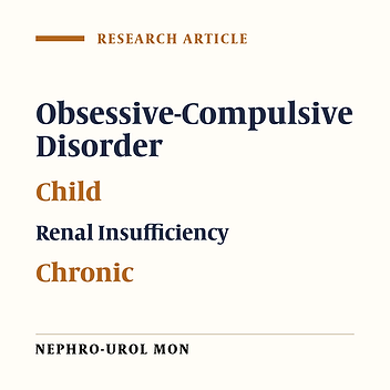 Obsessive Compulsive Inventory-Child Version (OCV-CI) to Evaluate Obsessive Compulsive Disorder in Children With Early Stages of Chronic Kidney Disease: A Case Control Study