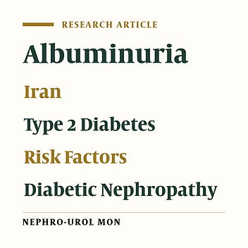 Risk Factors of Microalbuminuria and Macroalbuminuria in Type 2 Diabetic Patients in North of Iran - Rasht