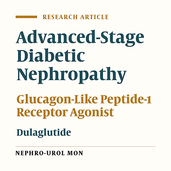 Effects of Once-Weekly Dulaglutide on Glycemic Control and Renal Function in Patients with Advanced-Stage Diabetic Nephropathy