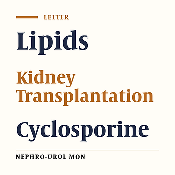Dyslipidemia After Kidney Transplantation and Correlation With Cyclosporine Level: A Glimpse into the Future