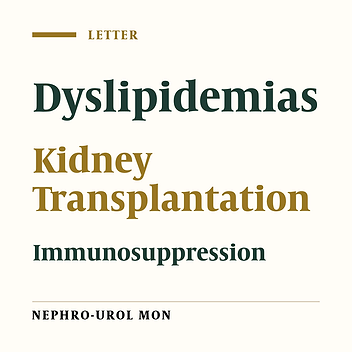 Immunosuppression in Renal Transplantation and Dyslipidemia, Which Factors Should Be Considered?