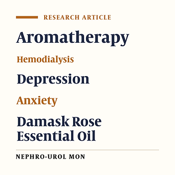 Effects of Aromatherapy Using the Damask Rose Essential Oil on Depression, Anxiety, and Stress in Hemodialysis Patients: A Clinical Trial