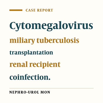 Miliary Tuberculosis and CMV Infection in a Kidney Recipient