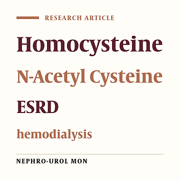 Does N-Acetyl Cysteine Have a Dose-Dependent Effect on Plasma Homocysteine Concentration in Patients Undergoing Hemodialysis?