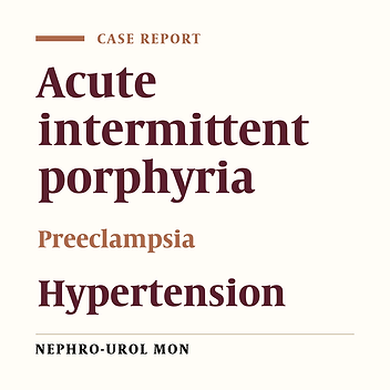 Hypertension and Proteinuria in early Pregnancy: Preeclampsia, Acute Intermittent Porphyria or Both?