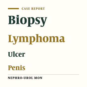 Primary Non-Hodgkin’s Lymphoma of Penis Masquerading as a Non-Healing Ulcer in the Penile Shaft