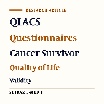 Iranian Version of the Quality of Life in Adult Cancer Survivors (QLACS) Questionnaire: Examining Face and Content Validity, Exploratory Factor Analysis and Reliability