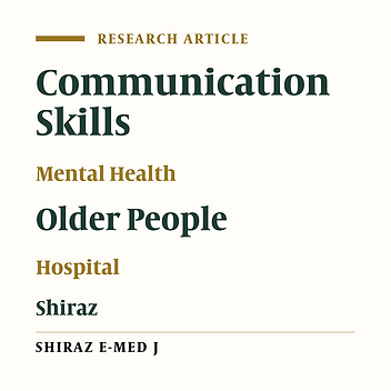 The Association Between Communication Skills and the Mental Health of Elderly Patients’ Hospitalization in the South of Iran Hospitals in 2020