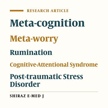The Relationship Between Metacognition, Meta-worry, Rumination, and Cognitive-Attentional Syndrome in Iranian Combat Veterans with Post-traumatic Stress Disorder