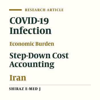 In-hospital Economic Burden for COVID-19 Infection Using Step-Down Cost Accounting: A Case from Central Iran