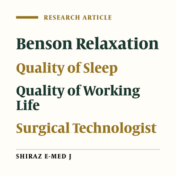 The Effect of the Benson Relaxation Technique on the Quality of Sleep and Working Life of Surgical Technologists in Shiraz