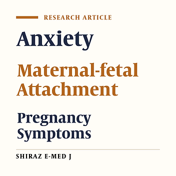 Correlation of Anxiety with Pregnancy Symptoms and Maternal-Fetal Attachment
