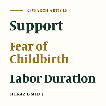The Relationship Between Women’s Satisfaction with Personnel’s Support During Labor, Fear of Childbirth, and Duration of Labor Stages