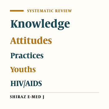 Knowledge, Attitudes, Threat Perception, and Practices toward HIV/AIDS among Youths in Iran: A Health Belief Model–Based Systematic Review