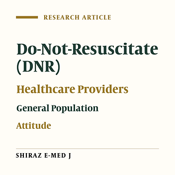 The Attitude of Healthcare Providers and the General Population on the Concept of Do-Not-Resuscitate (DNR) Order in End-Stage Patients