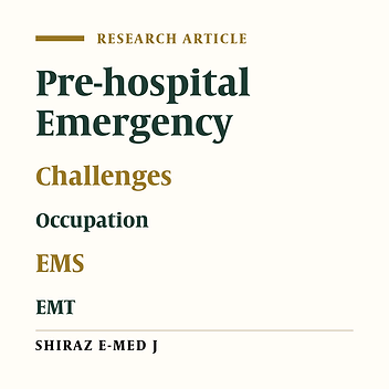 An Elucidation on the Challenges of Pre-hospital Emergency Technicians: A Study on Emergency Medical Technicians in Shiraz, Iran