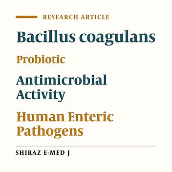 Antimicrobial Activity of Bacillus Coagulans Supernatant Against Human Enteric Pathogens