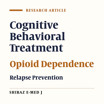Efficacy of a Cognitive-Behavioral Relapse Prevention Model in the Treatment of Opioid Dependence in Iran: A Randomized Clinical Trial