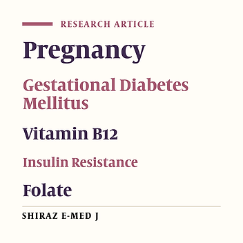 Association of Maternal Vitamin B12 and Folate Levels with Gestational Diabetes Mellitus and Insulin Resistance