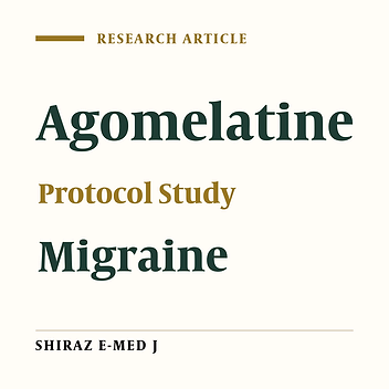 Study Protocol for Assessing the Effectiveness of Agomelatine on the Severity and Frequency of Episodic Migraine Attacks Without Aura: A Randomized Triple-Blind, Placebo-Controlled Trial