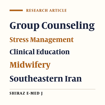 Empowering Midwifery Students: Educational Intervention Based on Group Counseling for Clinical Stress Management