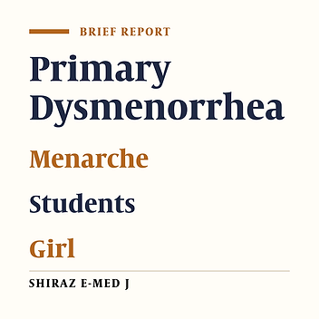 The Relationship between Age at Menarche and Primary Dysmenorrhea in Female Students of Shiraz Schools