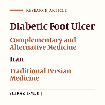 Complementary and Alternative Medicine Use in Diabetic Foot Ulcer Patients at a Shiraz Diabetes Clinic: A Cross-Sectional Study