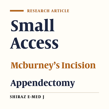 Comparison of Small Access and Classic McBurney’s Incisions for Open Appendectomy: A Randomized Controlled Trial
