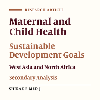 Advances and Challenges in Maternal and Child Health (MCH) in the West Asia and North Africa (WANA) Region: A Path to Achieving the 2030 Sustainable Development Goals (SDGs)