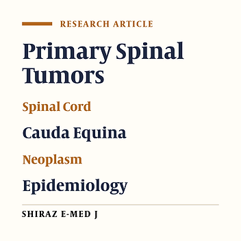Primary Spinal Tumors Epidemiology in Fars, Iran: A Multi-Center Retrospective Study
