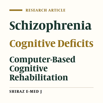 The Effectiveness of Cognitive Rehabilitation Based on Computer Tasks on Improving the Cognitive Deficits of Patients with Schizophrenia: A Randomized Controlled Clinical Trial