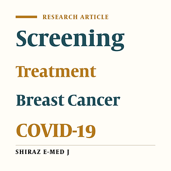 The Impact of the COVID-19 Pandemic on Breast Cancer Screening and Treatment in Shiraz: A Cross-sectional Study in Southern Iran