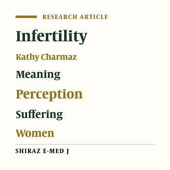 Perception and Meaning-Making of Infertility Among Women Undergoing Infertility Treatment: A Qualitative Study in Shiraz