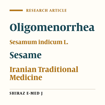 Sesame a Treatment of Menstrual Bleeding Cessation in Iranian Traditional Medicine: Results From a Pilot Study