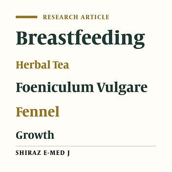 The Effect of Herbal Tea Containing Fennel Seed on Breast Milk Sufficiency Signs and Growth Parameters of Iranian Infants