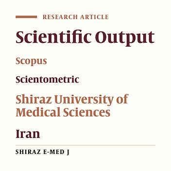 Evaluation of the Scientific Output in One of the Major Medical Universities of Iran