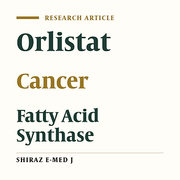 Anti-Obesity Drug Orlistat (Xenical) Is a Novel Antitumor Medication