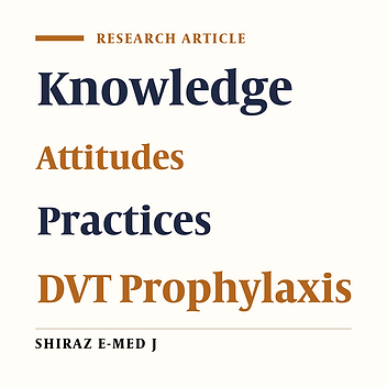 Knowledge, Attitudes and Practices of Internal Medicine Residents Towards Deep Vein Thrombosis Prophylaxis in a University Hospital in Tehran