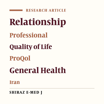 The Relationship Between Professional Quality of Life (ProQol) and General Health in Rajaee Trauma Hospital Staff of Shiraz, Iran