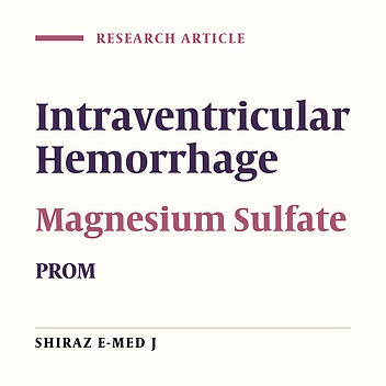 The Survey of Magnesium Sulfate in Prevention of Intraventricular Hemorrhage in Premature Infants: A Randomized Clinical Trial