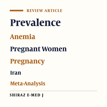 Systematic Review and Meta-Analysis of the Prevalence of Anemia Among Pregnant Iranian Women (2005 - 2015)