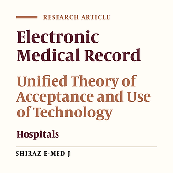 Factors Affecting in  Adoption and Use of Electronic Medical Record Based on Unified Theory of Acceptance and Use of Technology in Iran