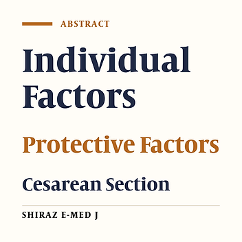 Investigating the Individual and Effective Protection Factors of Appropriate and Inappropriate Cesarean Cesarean Section in Pregnant Women Referred to Larestan Imam Reza Hospital